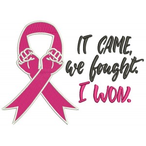 It Came We Fought I Won Filled Breast Cancer Awareness Machine Embroidery Design Digitized Pattern